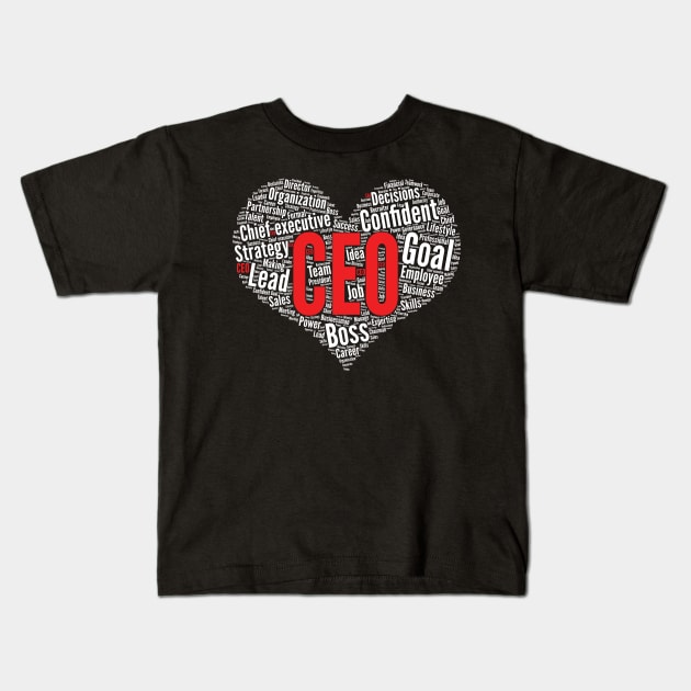 Chief executive CEO Business Founder Heart Shape Word Cloud graphic Kids T-Shirt by theodoros20